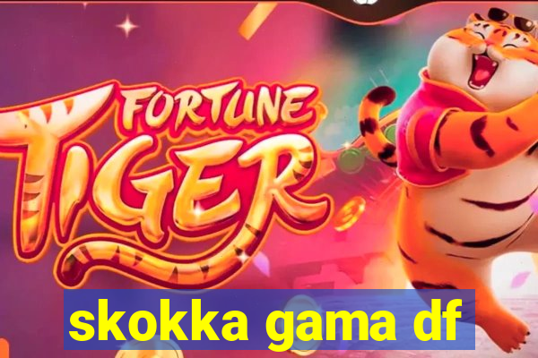 skokka gama df